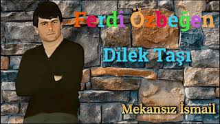 Ferdi Özbeğen  Dilek Taşı [upl. by Nierman]