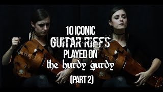 10 Iconic Guitar Riffs Played On The Hurdy Gurdy PART 2 [upl. by Piks]