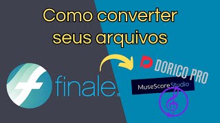 Como converter os arquivos FINALE para outros softwares de NOTAÇÃO MUSICAL [upl. by Lillywhite33]