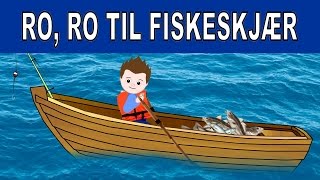 Ro ro til fiskeskjær  Norske barnesanger [upl. by Akkahs]