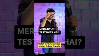 Mera kyun test hota hai New video is out Dekho schoolkedost standupcomedy comedy comedyvideo [upl. by Elik]