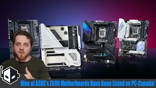 Nine of ASUS’s Z690 Motherboards Have Been Listed on PCCanada [upl. by Noelyn]