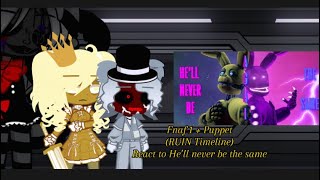 Ep1 Fnaf 1  Puppet RUIN Timeline react to He’ll Never be The Same  My AU  gachafnaf gl2 [upl. by Berkley]