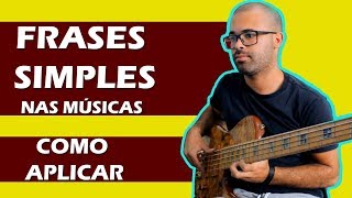 FRASES SIMPLES NAS MÚSICAS ENTENDA COMO APLICAR NO BAIXO [upl. by Ingeberg870]