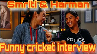 Smriti mandhana and harmanpreet Kaur funny interview [upl. by Enelyad]