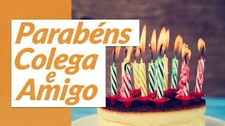 Parabéns colega e amigo Mensagem de Aniversário para Amigo de Trabalho [upl. by Anilat660]