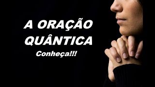 A Oração Quântica [upl. by Ahsertal]