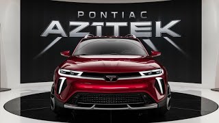 Legend Come Back 2025 Pontiac Aztek Reviving a Classic SUVquot [upl. by Morril450]