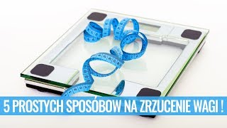 5 prostych sposobów na zrzucenie wagi 4 [upl. by Nida510]