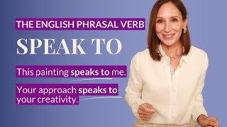 English Phrasal Verb Speak To  4 Ways to Use It [upl. by Trilbie208]