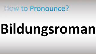 How to Pronounce Bildungsroman [upl. by Wakefield410]