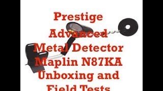 Maplin Advanced Metal Detector N87KA Unboxing And Field Tests [upl. by Godber]