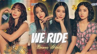 Brave Girls브레이브걸스  We Ride운전만해 Official Audio [upl. by Nuahsal]