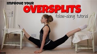 IMPROVE YOUR OVERSPLITS FOLLOWALONG TUTORIAL [upl. by Alra]