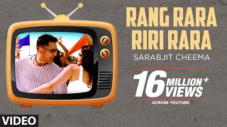 Rang Rara Riri Rara Full Song Sarabjit Cheema  Ra Ra Ri Ri Ra Ra [upl. by Alur]