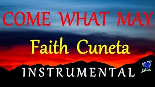 COME WHAT MAY  FAITH CUNETA instrumental lyrics [upl. by Dimond]