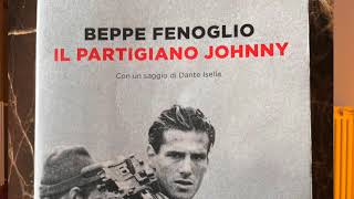 Beppe Fenoglio Il partigiano Johnny parte prima [upl. by Boarer616]