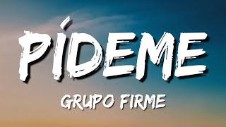 Pideme  Grupo Firme Letras\Lyrics [upl. by Iain385]