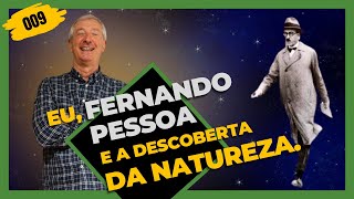 Eu Fernando Pessoa e a Descoberta da Natureza [upl. by Lehte]