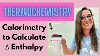 Calorimetry Calculate Enthalpy [upl. by Filippa]