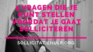 5 Vragen die je kunt stellen voordat je gaat solliciteren solliciteren sollicitatiehulp [upl. by Valleau]