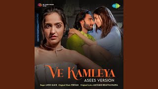 Ve Kamleya  Asees Version [upl. by Lian]