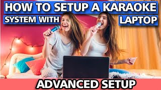 ✅How To Setup A Karaoke System With A Laptop Advanced Setup [upl. by Emelyne]