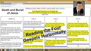 Reading the Four Gospels Hortizontally The Death and Burial of Jesus [upl. by Ettevad]