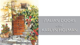 Italian Doors  Watercolor Lesson with Karlyn Holman [upl. by Orpah503]