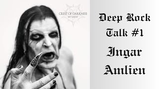 The Deep Rock Talk 1 Ingar Amlien Crest Of Darkness [upl. by Laertnom]