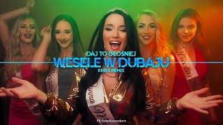 Daj To Głośniej  Wesele w Dubaju Kriss Remix [upl. by Newberry]