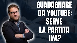 Guadagnare da Youtube Serve la Partita IVA [upl. by Corbett]