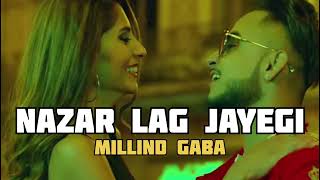 NAZAR LAG JAYEGI  SLOWED AND REVERB  MILLIND GABA [upl. by Frydman]