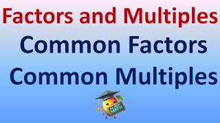 Factors and Multiples  Common Factors and Common Multiples  Math [upl. by Lew87]