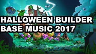 NEW CLASH OF CLANS BUILDER BASE HALLOWEEN 2017 OST MUSIC [upl. by Vanda546]