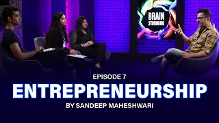 7 Brainstorming on ENTREPRENEURSHIP with Sandeep Maheshwari [upl. by Enylcaj]