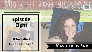 Murder of Leah Hickman  Mysterious WV [upl. by Giffard]