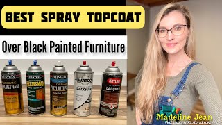 Best Spray Topcoat Over Black Painted Furniture [upl. by Bish]