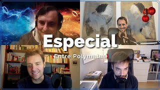 15 Especial Entre polymatas  El sentido de la vida y el determinismo [upl. by Antone992]