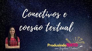 CONECTIVOS E COESÃO TEXTUAL APRENDA A ARTICULAR SEU TEXTO DE FORMA SIMPLES [upl. by Sands]