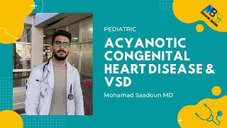 Acyanotic Congenital Heart Disease amp VSD [upl. by Sabah]