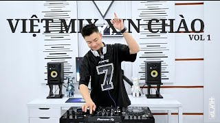 VIỆT MIX XIN CHÀO VOL 1  STUDIO DJ HUY TP [upl. by Alver]