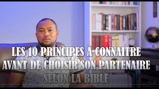 LES 10 PRINCIPES À CONNAITRE AVANT DE CHOISIR SON PARTENAIRE SELON LA BIBLE [upl. by Croix]