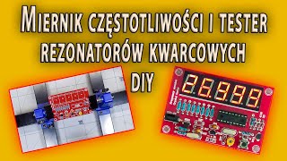 Miernik częstotliwości i tester rezonatorów 1Hz 50MHz z Aliexpress do samodzielnego montażu  DIY [upl. by Ysac]