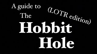 A Guide to the Hobbit Hole LOTR edition [upl. by Leerzej]