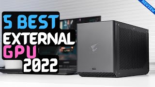 Best External GPU of 2022  The 5 Best External GPUs Review [upl. by Gardiner]