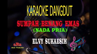 Karaoke Sumpah Benang Emas Nada Pria  Elvy Sukaesih Karaoke Dangdut Tanpa Vocal [upl. by Asnarepse]