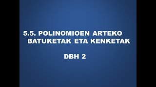 20505 Polinomioen arteko batuketak eta kenketak [upl. by Yetty654]