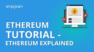 Ethereum Tutorial  Ethereum Explained  What is Ethereum  Ethereum Explained Simply  Simplilearn [upl. by Nired]