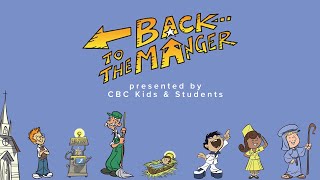 Back To The Manger  presented by CBC Kids amp Students [upl. by Laurice]